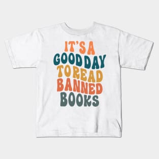 It's A Good Day To Read Banned Books  Kids T-Shirt